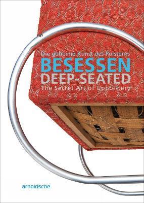 Deep-Seated: The Secret Art of Upholstery - cover