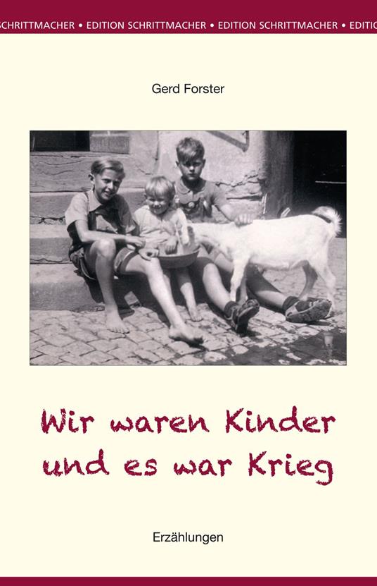 Wir waren Kinder und es war Krieg