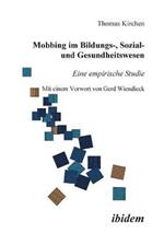 Mobbing im Bildungs-, Sozial- und Gesundheitswesen. Eine empirische Studie