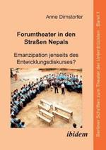 Forumtheater in den Stra en Nepals. Emanzipation jenseits des Entwicklungsdiskurses?