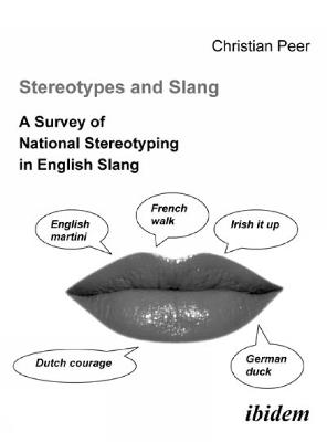 Stereotypes and Slang. A Survey of National Stereotyping in English Slang - Christian Peer - cover