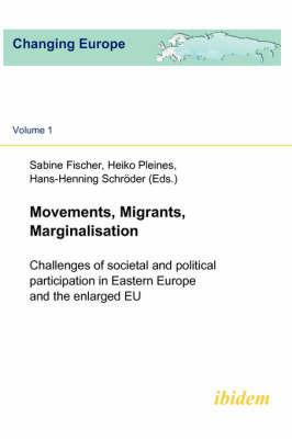Movements, Migrants, Marginalisation: Challenges of Societal and Political Participation in Eastern Europe and the Enlarged EU - cover