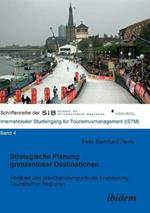 Strategische Planung grenzenloser Destinationen. Vertikale und branchen bergreifende Erweiterung Touristischer Regionen