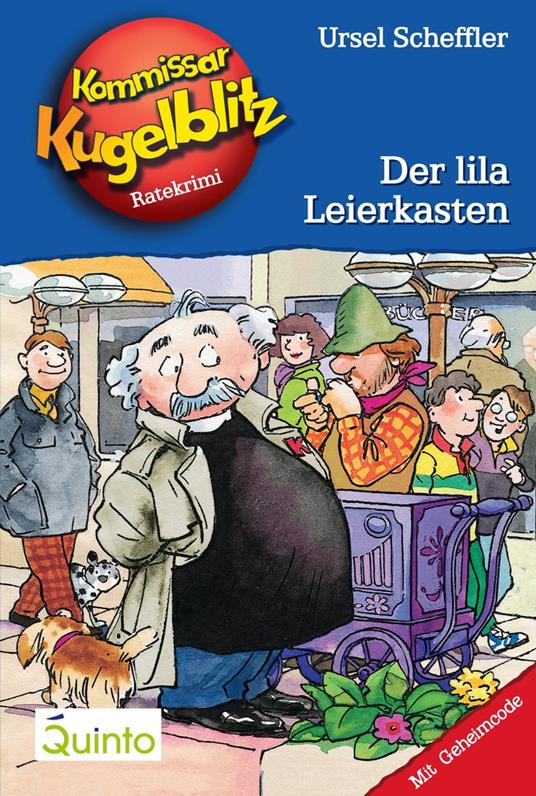 Kommissar Kugelblitz 05. Der lila Leierkasten - Ursel Scheffler,Hannes Gerber - ebook