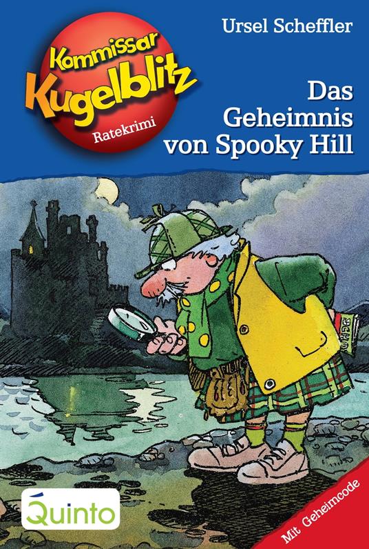 Kommissar Kugelblitz 23. Das Geheimnis von Spooky Hill - Ursel Scheffler,Hannes Gerber - ebook