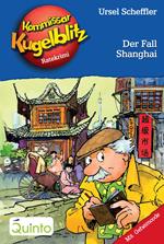 Kommissar Kugelblitz 28. Der Fall Shanghai