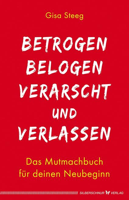 Betrogen, belogen, verarscht und verlassen