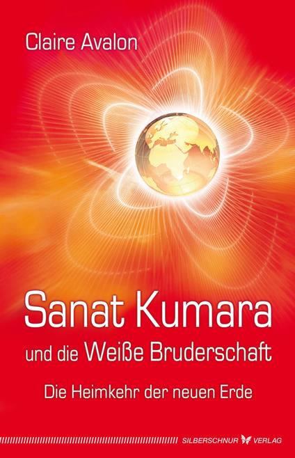 Sanat Kumara und die Weiße Bruderschaft