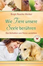 Wie Tiere unsere Seele berühren