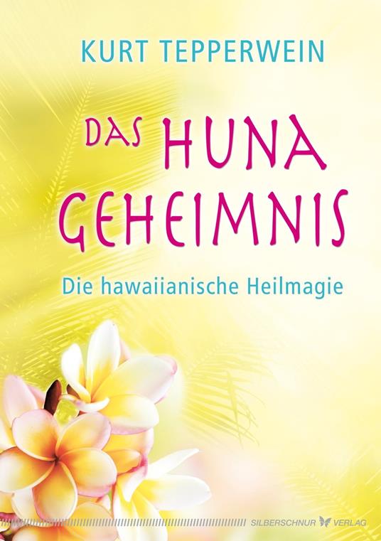 Das Huna-Geheimnis