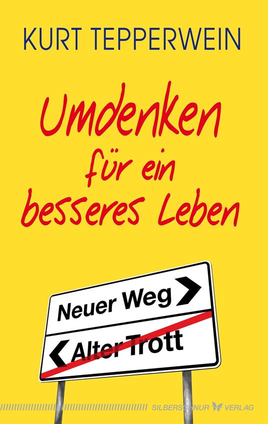 Umdenken für ein besseres Leben