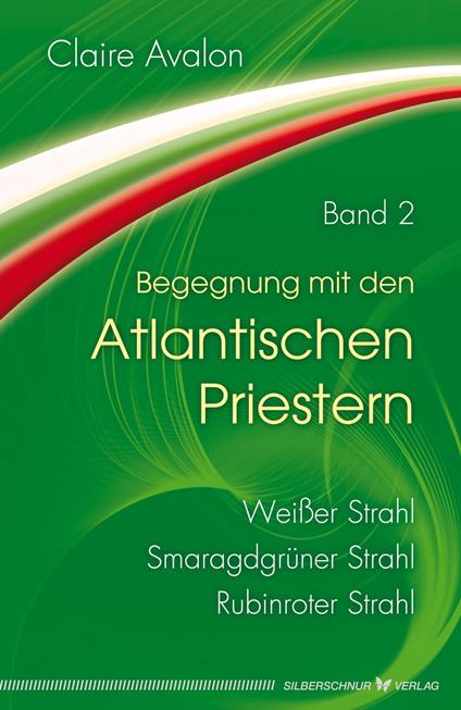 Begegnung mit den Atlantischen Priestern Band 2