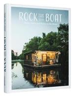 Rock the Boat: Boats, Cabins and Homes on the Water