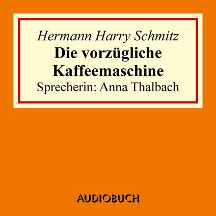 Die vorzügliche Kaffeemaschine