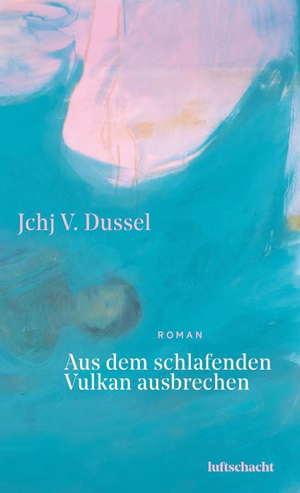 Aus dem schlafenden Vulkan ausbrechen - Jchj V. Dussel - ebook