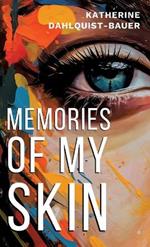 Memories Of My Skin