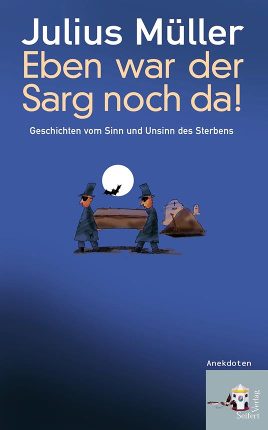 Eben war der Sarg noch da!