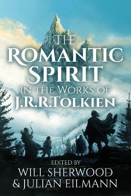 The Romantic Spirit in the Works of J.R.R. Tolkien - cover