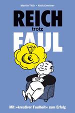 Reich trotz Faul