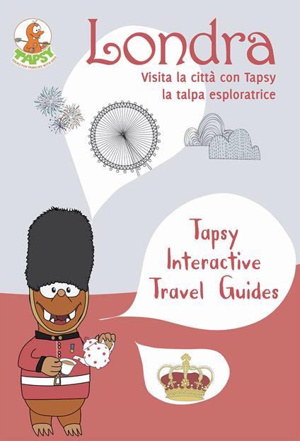 Londra. Visita la città con Tapsy la talpa esploratrice - Paola De Paolis - copertina