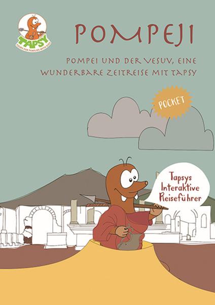 Pompeji. Pompei und der Vesuv, eine wunderbare Zeitreise mit Tapsy - Paola De Paolis - copertina