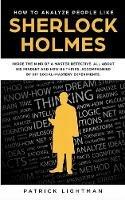 How to Analyze People: Inside The Mind Of A Master Detective: All About His Mindset And How He Thinks - Accompanied By DIY Social Mastery Experiments - Patrick Lightman - cover