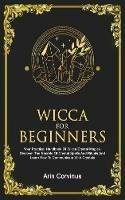 Wicca For Beginners: Your Practical Handbook of Wicca Crystal Magick. Discover The Secrets Of Crystal Spells And Rituals And Learn How To Communicate With Crystals. - Arin Corvinus - cover