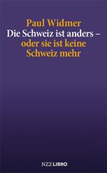 Die Schweiz ist anders – oder sie ist keine Schweiz mehr