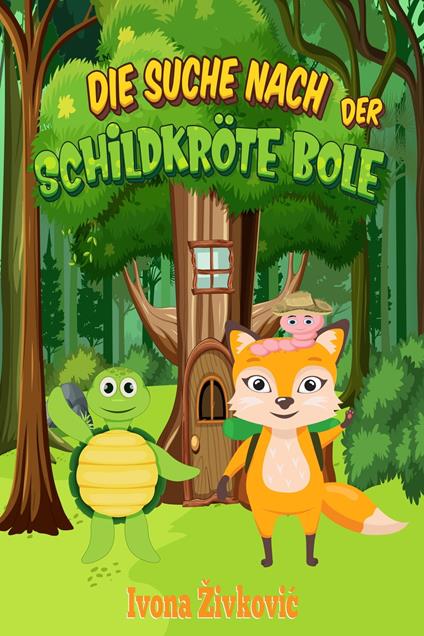 Die Suche nach der Schildkröte Bole - Ivona Živkovic - ebook