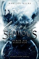 Beyond Shadows - Durch die Schatten