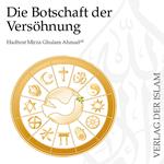 Die Botschaft der Versöhnung | Hadhrat Mirza Ghulam Ahmad