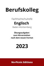 Berufskolleg Fachhochschulreife Englisch Baden-Württemberg: Übungsaufgaben zum Hörverstehen nach dem neuen FHSR 2023-Format