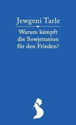 Warum k?mpft die Sowjetunion f?r den Frieden?