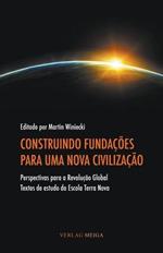 Construindo Fundacoes Para Uma Nova Civilizacao