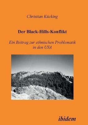 Der Black-Hills-Konflikt. Ein Beitrag zur ethnischen Problematik in den USA - Christian Kucking - cover