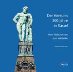 Der Herkules: 300 Jahre in Kassel