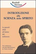 Introduzione alla scienza dello spirito. Le grandi sfide all'inizio del millennio