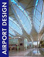 Airport design. Ediz. italiana, inglese, tedesca, francese e spagnola - copertina