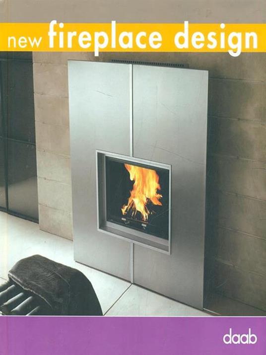 New fireplace design. Ediz. italiana, inglese, spagnola, francese e tedesca - 2