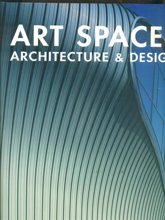 Art spaces. Ediz. italiana, inglese, spagnola, francese e tedesca - 4