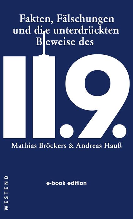 Fakten, Fälschungen und die unterdrückten Beweise des 11.9.