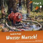 Goldi & Hubi – Wasser Marsch! (Staffel 2, Folge 5)