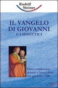 Il Vangelo di Giovanni e i sinottici. Dieci conferenze tenute a Stoccolma nel gennaio 1910 - Rudolf Steiner - copertina