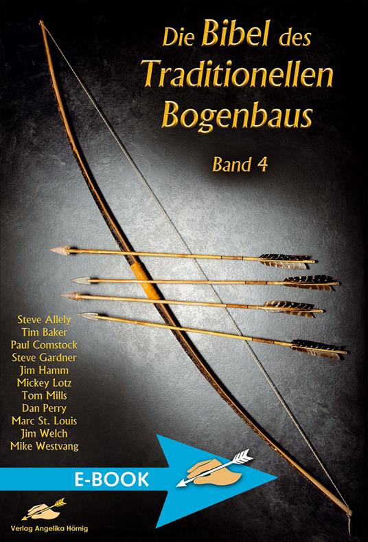 Die Bibel des Traditionellen Bogenbaus Band 4