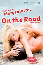 Katja und die Morgenlatte - On the Road