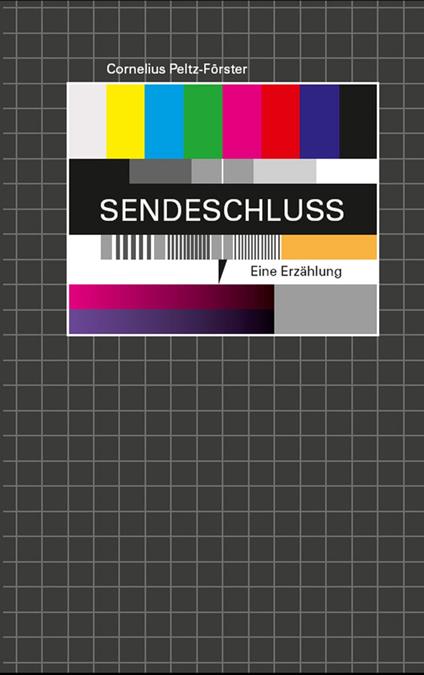 Sendeschluss - Cornelius Peltz-Förster - ebook