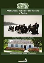 Anabaptists, Hutterites and Habans in Austria