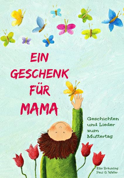 Ein Geschenk für Mama - Elke Bräunling,Paul G Walter,Stephen Janetzko - ebook
