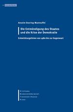 Die Entmündigung des Staates und die Krise der Demokratie