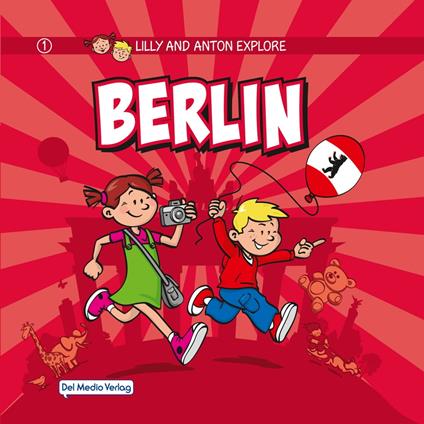 Lilly and Anton explore Berlin - Del Medio Verlag - ebook